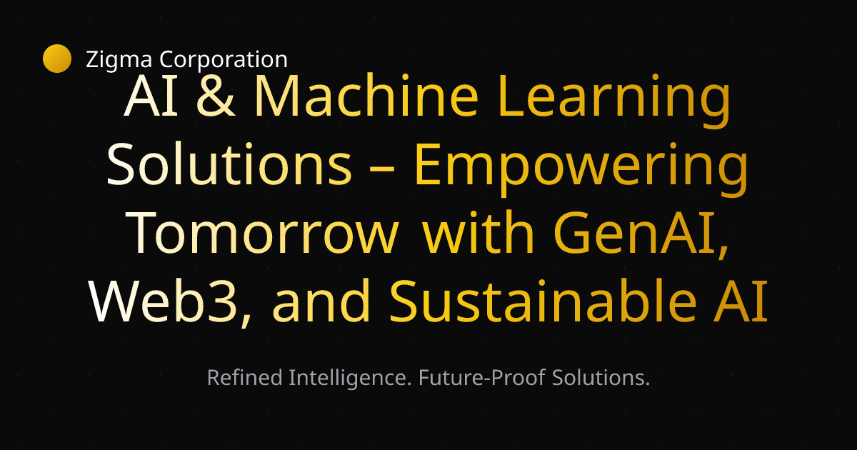AI & Machine Learning Solutions – Empowering Tomorrow with GenAI, Web3 ...